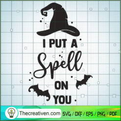I Put A Spell On You SVG Cut File for Cricut & Silhoue Design 29124
