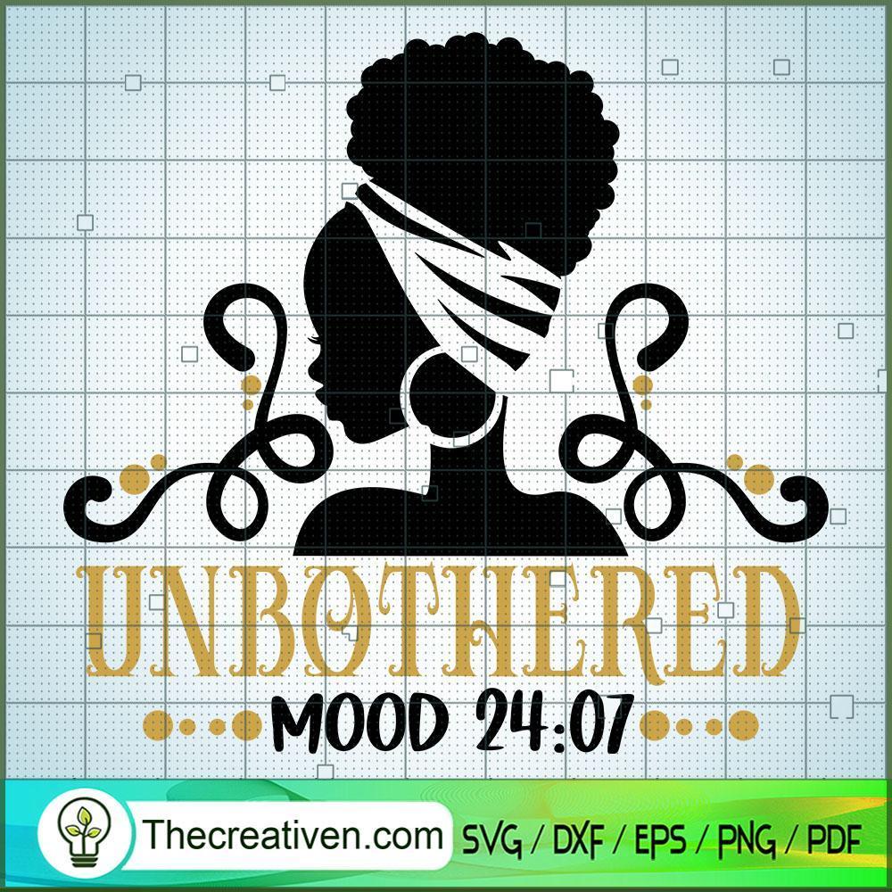 Unbothered Mood 24:7 SVG, Afro Women SVG, Black Girls SVG 1 Unbothered Mood 24:7 SVG, Afro Women SVG, Black Girls SVG