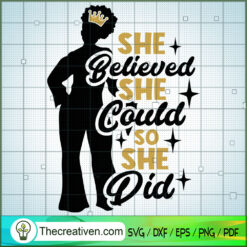 She Believed Could So She Did SVG, Afro Women SVG, Black Girls SVG