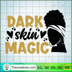 Dark Skin Magic SVG, Afro Women SVG, Black Girls SVG