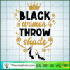 Black Women Throw Shade SVG, Afro Women SVG, Black Girls SVG