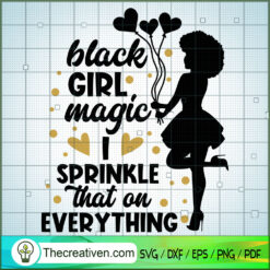 Black Girl Magic I Sprinkle  SVG Cut File for Cricut