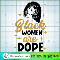 Black Women Are Dope SVG, Afro Women SVG, Black Girls SVG