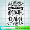 Yes I m single and you have to be amazing copy