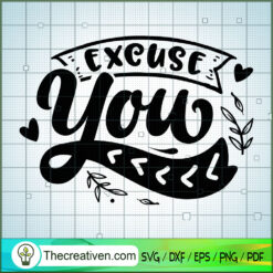 Excuse You Free SVG Cut File for Cricut & Silhouette