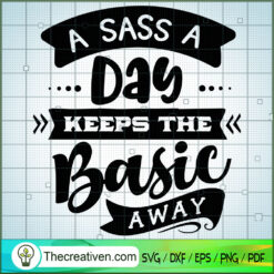 A Sass A Day Keeps The Basic SVG Cut File for Cricut
