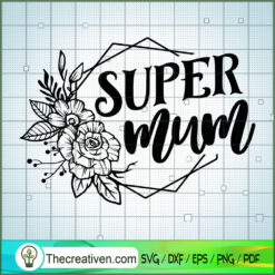 Super Mom SVG Free, Mother SVG Free, Free SVG For Cricut Silhouette