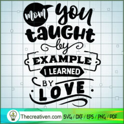 Mom You Taught By Example Free SVG Cut File for Cricut & Silhouette