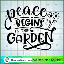 Peace Begins In The Garden Free SVG Cut File for Cricut & Silhouette