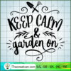 Keep Calm And Garden On Free SVG Cut File for Cricut & Silhouette