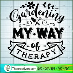 Gardening My Way Of Therapy Free SVG Cut File for Cricut & Silhouette