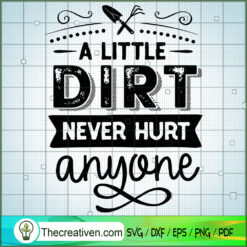 A Little Dirt Never Hurt Free SVG Cut File for Cricut & Silhouette
