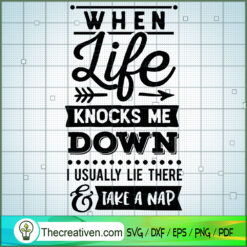 When Life Knocks Me Down Free SVG Cut File for Cricut & Silhouette