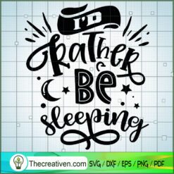 I'D Rather Be Sleeping Free SVG Cut File for Cricut & Silhouette