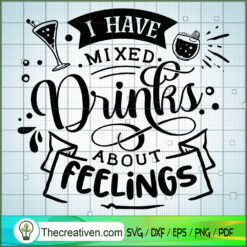I Have Mixed Drinks About Fe SVG Cut File for Cricut