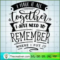 I Have It All Together Free SVG Cut File for Cricut & Silhouette