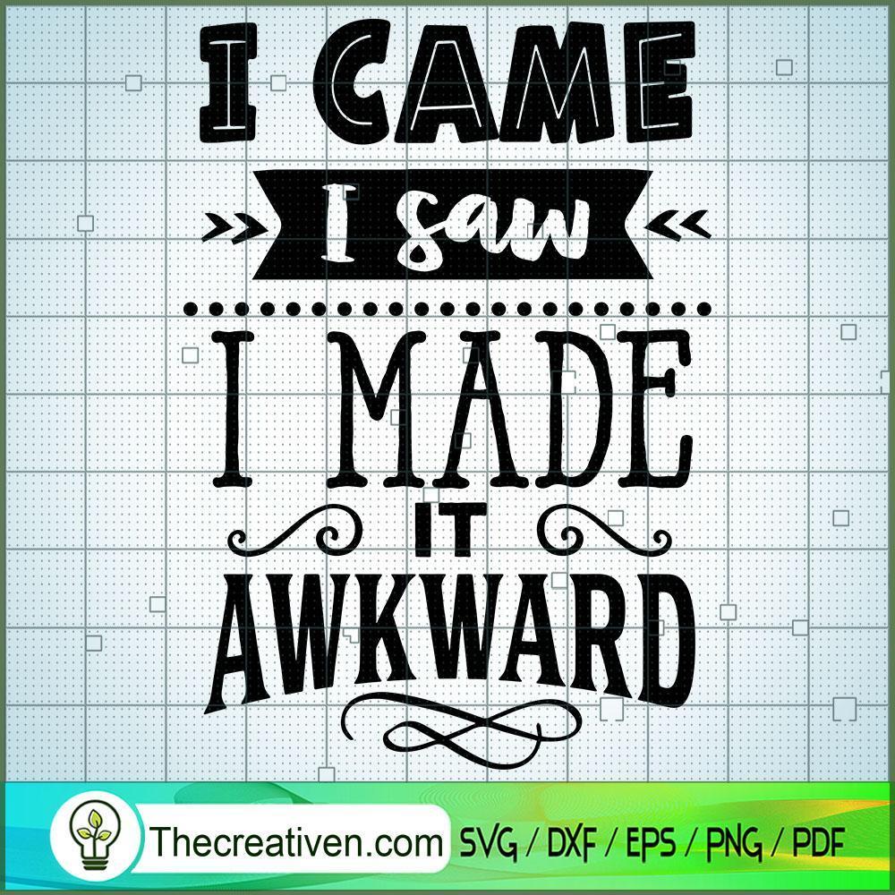 I Came I Saw I Made It Awkwa SVG Cut File for Cricut 1 I Came I Saw I Made It Awkwa SVG Cut File for Cricut
