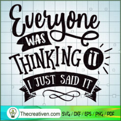 Everyone Was Thinking It Free SVG Cut File for Cricut & Silhouette