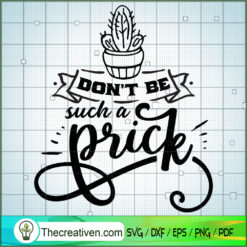 Don'T Be Such A Prick Free SVG Cut File for Cricut & Silhouette