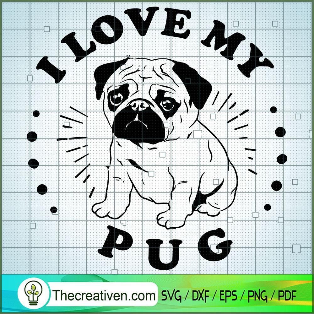 I Love My Pug Free SVG Cut File for Cricut & Silhouette 1 I Love My Pug Free SVG Cut File for Cricut & Silhouette