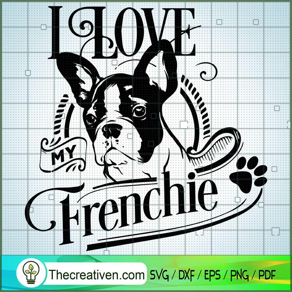 I Love My Frenchie Free SVG Cut File for Cricut & Silhouette 1 I Love My Frenchie Free SVG Cut File for Cricut & Silhouette