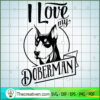 I Love My Doberman Free SVG Cut File for Cricut & Silhouette 3 I love my doberman copy