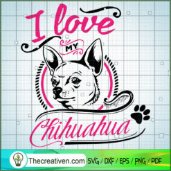 I Love My Chihuahua Free SVG Cut File for Cricut & Silhouette