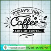 Today'S Vibe Coffee Free SVG Cut File for Cricut & Silhouette 3 Today s vibe coffee copy