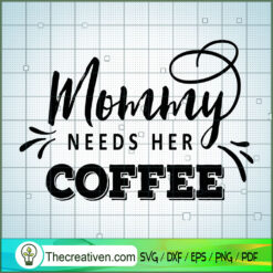 Mommy Needs Her Coffee Free SVG Cut File for Cricut & Silhouette