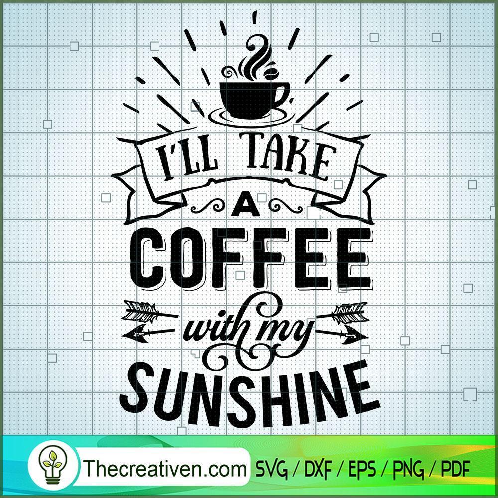 I'Ll Take A Coffee With My S SVG Cut File for Cricut 1 I'Ll Take A Coffee With My S SVG Cut File for Cricut