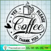 Coffee yes please and thank you copy