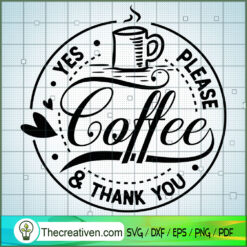 Coffee Yes Please And Thank  SVG Cut File for Cricut