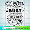Coffee keeps me busy copy