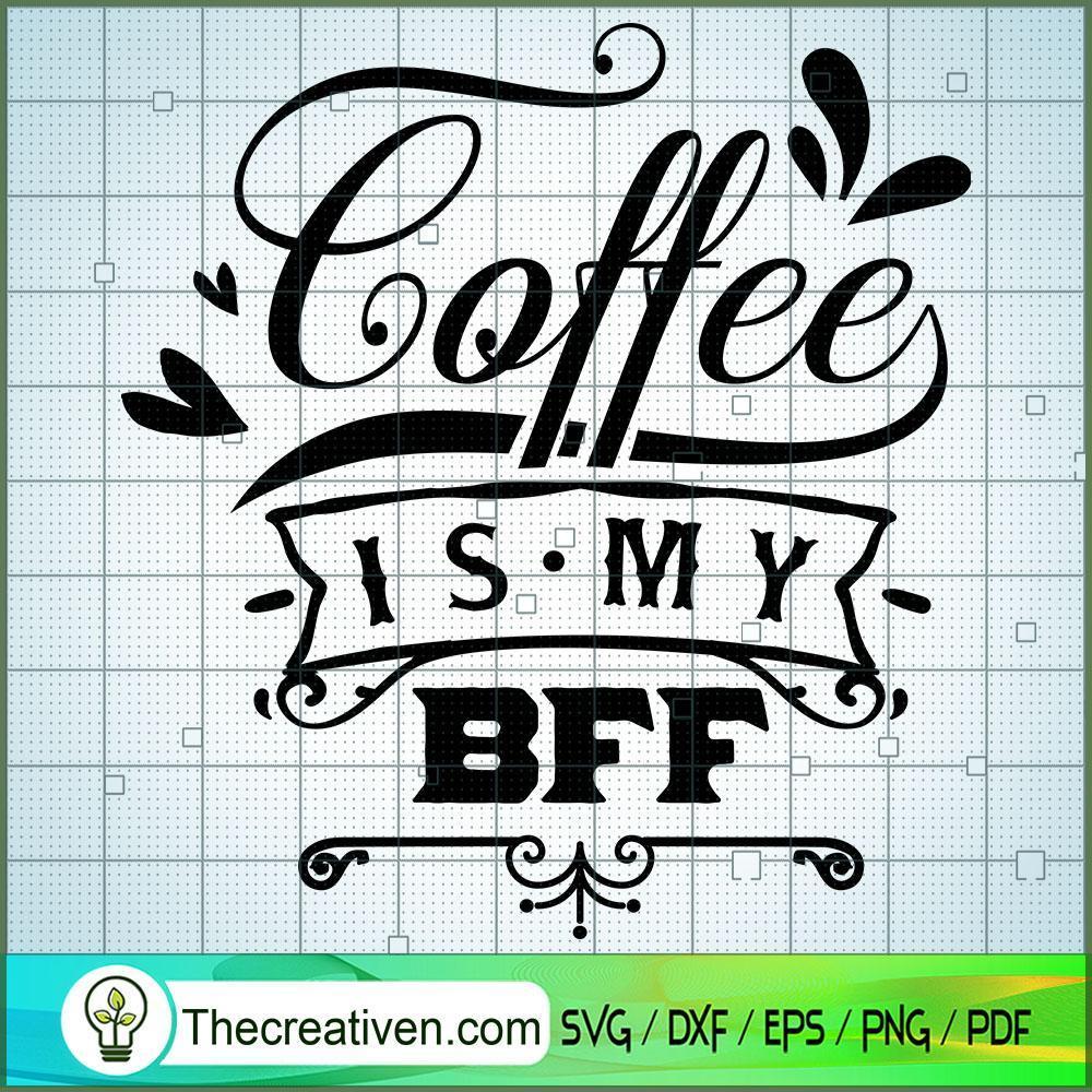 Coffee Is My Bff Free SVG Cut File for Cricut & Silhouette 1 Coffee Is My Bff Free SVG Cut File for Cricut & Silhouette