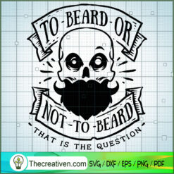 To Beard Or Not To Beard Free SVG Cut File for Cricut & Silhouette