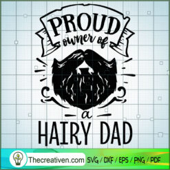 Proud Owner Of A Hairy Dad Free SVG Cut File for Cricut & Silhouette