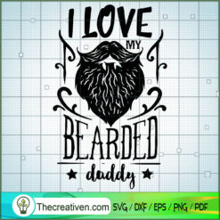 I Love My Bearded Daddy Free SVG Cut File for Cricut & Silhouette