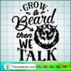 Grow A Beard Then We Talk Free SVG Cut File for Cricut & Silhouette