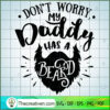Don'T Worry My Daddy Has A B SVG Cut File for Cricut 3 Don t worry my daddy has a beard copy