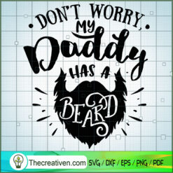 Don'T Worry My Daddy Has A B SVG Cut File for Cricut