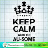 Keep Calm And Be Au-some Free SVG Cut File for Cricut & Silhouette 2 Keep calm and be au some copy