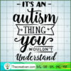 It_s An Autism Thing Free SVG Cut File for Cricut & Silhouette 2 It s an autism thing copy