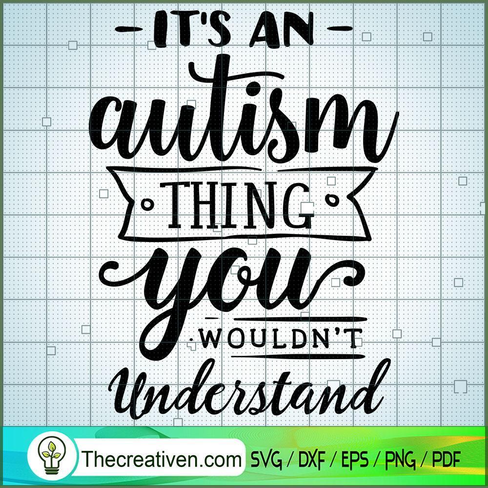 It_s An Autism Thing Free SVG Cut File for Cricut & Silhouette 1 It_s An Autism Thing Free SVG Cut File for Cricut & Silhouette