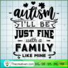 Autism - Ill Be Just Fine Free SVG Cut File for Cricut & Silhouette 3 Autism I ll be just fine copy