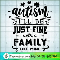 Autism - Ill Be Just Fine Free SVG Cut File for Cricut & Silhouette