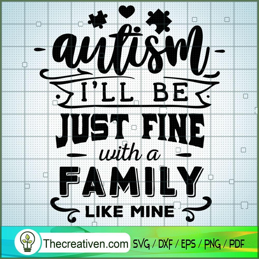 Autism - Ill Be Just Fine Free SVG Cut File for Cricut & Silhouette 1 Autism - Ill Be Just Fine Free SVG Cut File for Cricut & Silhouette