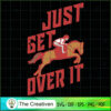 Just Get Over It SVG, Horse Riding SVG, Trending SVG 2 48 copy 2