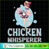 Chicken Whisperer SVG, Animals SVG, Trending SVG