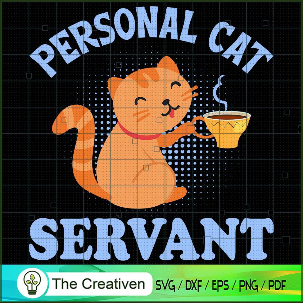 Personal Cat Servant SVG, Animals SVG, Trending SVG 1 Personal Cat Servant SVG, Animals SVG, Trending SVG