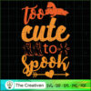 Too Cute to Spook SVG Cut File for Cricut & Silhouette Design 27450 3 70 copy 1